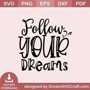 Follow Your Dreams SVG