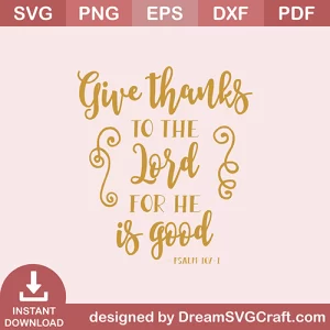 Give To The Lord Of The Is Good SVG