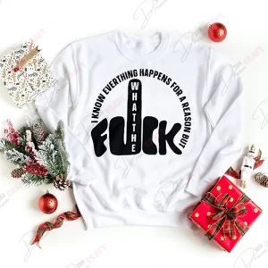 I Know Everything Happens for a Reason, but What the Heck" SVG - Witty English Design