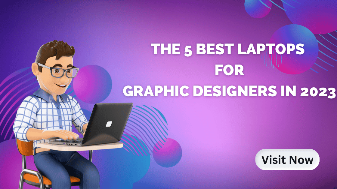 The 5 best laptops for graphic designers in 2023