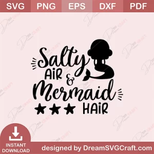 Salty Air And Mermaid Hair SVG