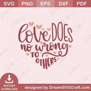 Love Does No Wrong To Others SVG
