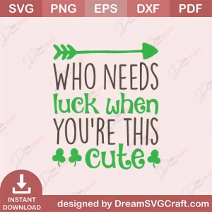 Who Need Luck When Youre This Cute SVG