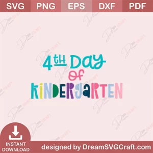 4th Day Of Kindergarten SVG