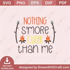 Nothing Is more Cuter Than Me SVG