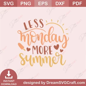 Less Monday More Summer SVG