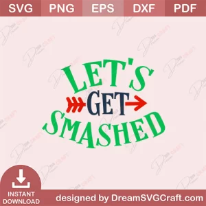 Lets Get Smashed SVG