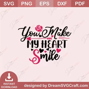 You Make My Heart Smile SVG