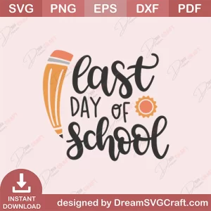 Last Day Of School SVG