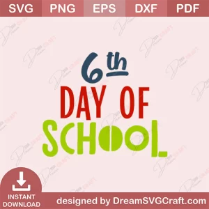 6th Day of School SVG