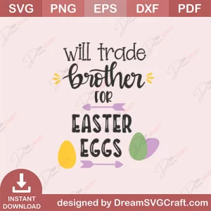 Will Trade Brother For Easter Eggs SVG