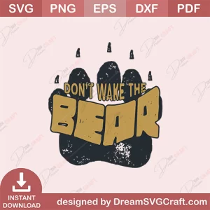 Dont Wake The Bear SVG