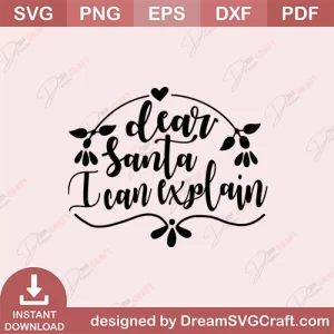 Dear Santa I Can Explain SVG