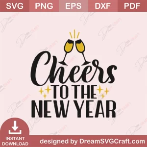 Cheers To The New Year SVG