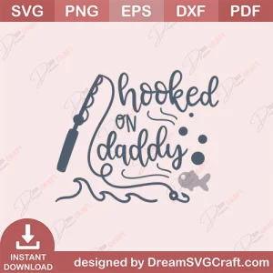 Hooked On Daddy SVG
