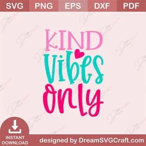 Kind Vibes Only SVG