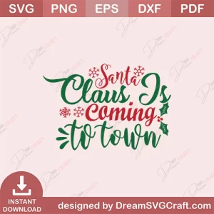 Santa Claus Is Coming To Town SVG