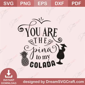 You Are The Pina To My Colada SVG