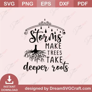 Storms Make Trees Take Deeper Roots SVG