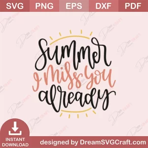 Summer I Miss You Already SVG