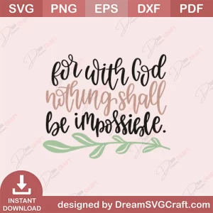 For With God Nothing Shall Be Impossible SVG