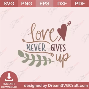 Love Never Gives Up SVG
