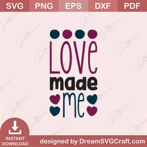Love Made Me SVG