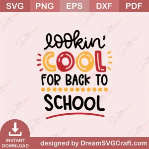 Lookin Cool For Back To School SVG