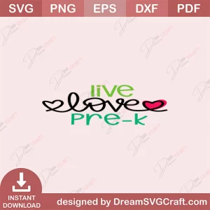Live Love Pre K SVG