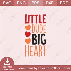 Little Dude Big Heart SVG