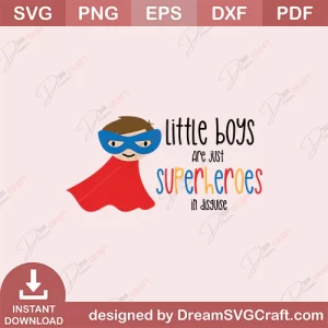 Little Boys Are Just Superheroes In Disguise SVG