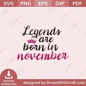 Legends Are Born In November SVG