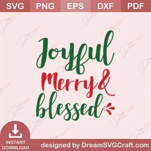 Joyful Merry And Blessed SVG