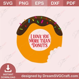 I Love You More Than Donuts SVG