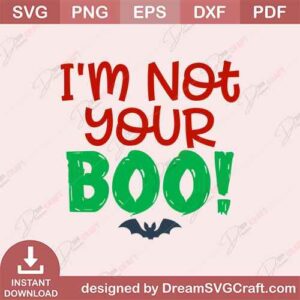 I Am Not Your Boo SVG – Funny Halloween Ghost SVG File