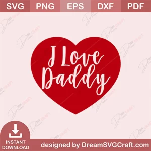 I Love Daddy SVG