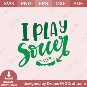 I Play Soccer SVG