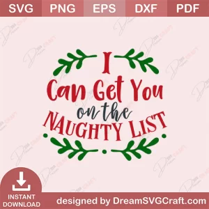 I Can Get You On The Naughty List SVG