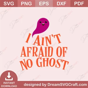 I Aint Afraid Of No Ghost SVG