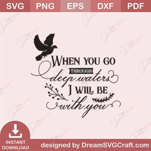 When You Go Through Deep Water I Will Be With You SVG