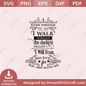 Even Though I Walk Through The Darkest Valley I Will Fear SVG