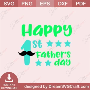 Happy 1st Fathers Dad SVG