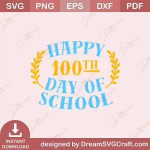 Happy 100th Day Of School SVG
