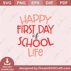 Happy First Day Of School Life SVG