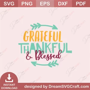 Grateful Thankful and Blessed SVG