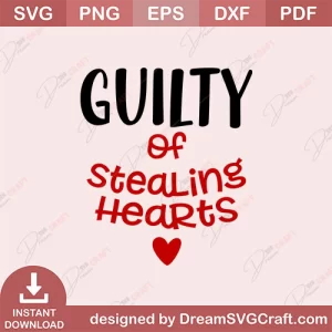 Guilty Of Stealing Hearts SVG