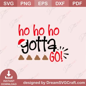 Ho Ho Ho Gotta Go SVG