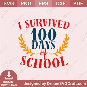 I Survived 100 Days Of School SVG