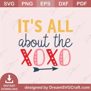Its All About The Xoxo SVG