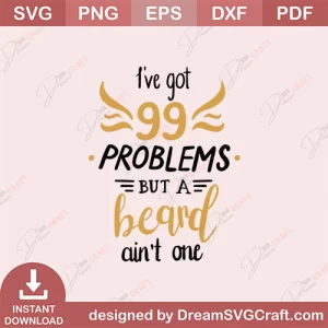 I have Got 99 Problems But A Heard Aint One SVG